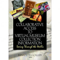 Collaborative Access to Virtual Museum Collection Information: Seeing Through the Walls