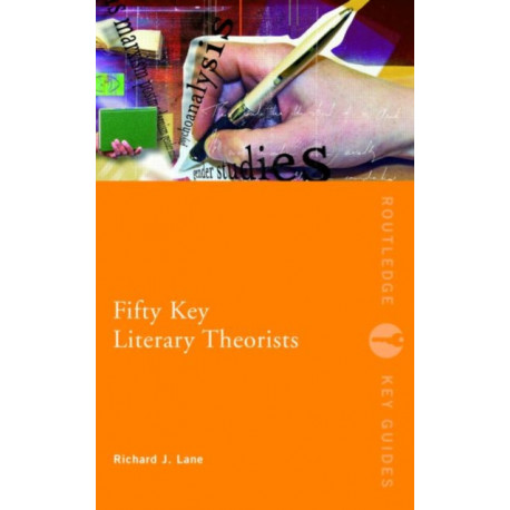 Fifty Key Literary Theorists