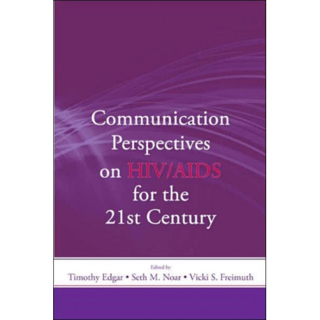 Communication Perspectives on HIV/AIDS for the 21st Century