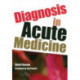 Diagnosis in Acute Medicine