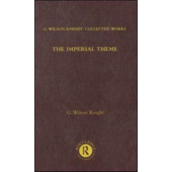 The Imperial Theme: Further Interpretations of Shakespeare's Tragedies Including the Roman Plays