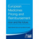 European Medicines Pricing and Reimbursement: Now and the Future