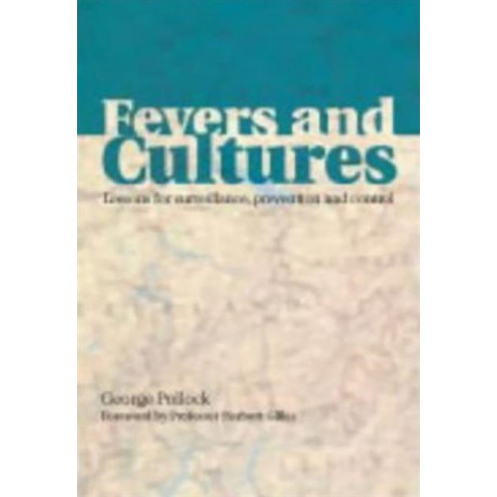 Fevers and Cultures: Lessons for Surveillance, Prevention and Control