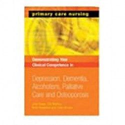 Demonstrating Your Clinical Competence: Depression, Dementia, Alcoholism, Palliative Care and Osteoperosis