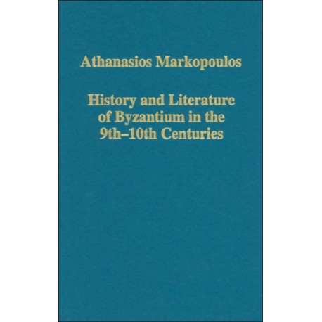 History and Literature of Byzantium in the 9th–10th Centuries