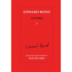Edward Bond Letters: Volume 5: Letters
