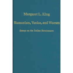 Humanism, Venice, and Women: Essays on the Italian Renaissance