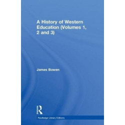 A History of Western Education (Volumes 1, 2 and 3)