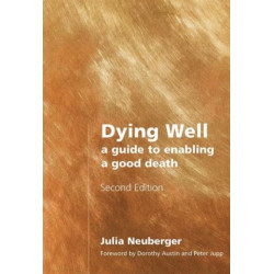 Dying Well: A Guide to Enabling a Good Death