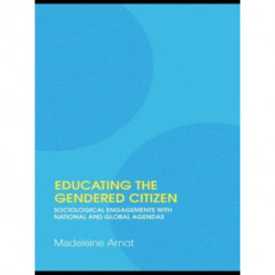 Educating the Gendered Citizen: sociological engagements with national and global agendas