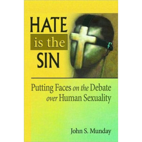 Hate is the Sin: Putting Faces on the Debate over Human Sexuality