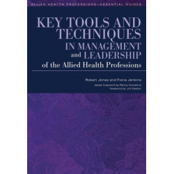 Key Tools and Techniques in Management and Leadership of the Allied Health Professions