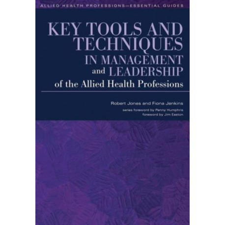 Key Tools and Techniques in Management and Leadership of the Allied Health Professions