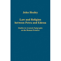 Law and Religion between Petra and Edessa: Studies in Aramaic Epigraphy on the Roman Frontier