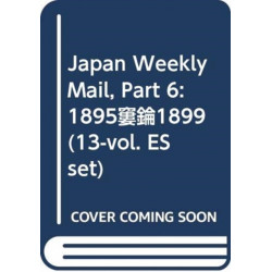 Japan Weekly Mail, Part 6: 1895–1899 (13-vol. ES set)