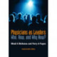 Physicians as Leaders: Who, How, and Why Now?