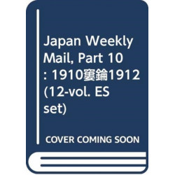 Japan Weekly Mail, Part 10: 1910–1912 (12-vol. ES set)