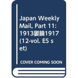Japan Weekly Mail, Part 11: 1913–1917 (12-vol. ES set)