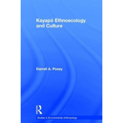 Kayapo Ethnoecology and Culture