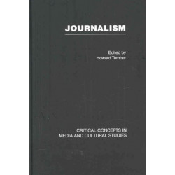 Journalism: Critical Concepts in Media and Cultural Studies