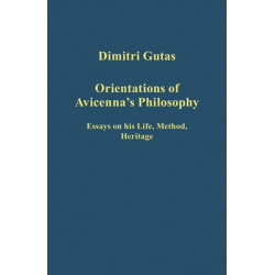Orientations of Avicenna's Philosophy: Essays on his Life, Method, Heritage