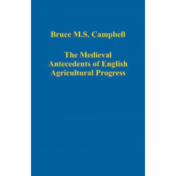 The Medieval Antecedents of English Agricultural Progress