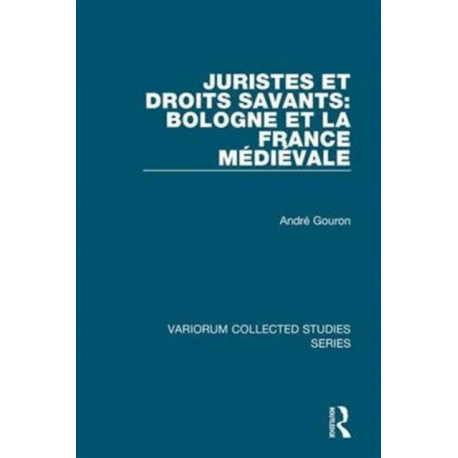 Juristes et droits savants: Bologne et la France medievale