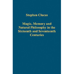 Magic, Memory and Natural Philosophy in the Sixteenth and Seventeenth Centuries