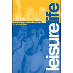 Leisure Life: Myth, Modernity and Masculinity