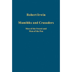 Mamluks and Crusaders: Men of the Sword and Men of the Pen
