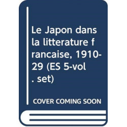 Le Japon dans la litterature francaise, 1910-29 (ES 5-vol. set)