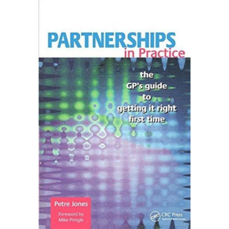 Partnerships in Practice: The GP's Guide to Getting it Right First Time