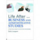 Life After...Business and Administrative Studies: A practical guide to life after your degree
