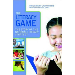 The Literacy Game: The Story of The National Literacy Strategy