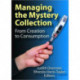 Managing the Mystery Collection: From Creation to Consumption