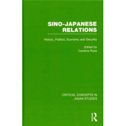 Sino-Japanese Relations: History, Politics, Economy, Security