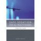 Safe Sedation for All Practitioners: A Practical Guide