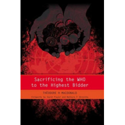 Sacrificing the WHO to the Highest Bidder
