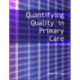 Quantifying Quality in Primary Care