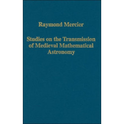 Studies on the Transmission of Medieval Mathematical Astronomy