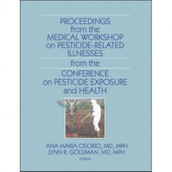 Proceedings from the Medical Workshop on Pesticide-Related Illnesses from the International Conferen