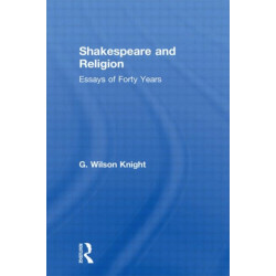 Shakespeare and Religion: Essays of Forty Years
