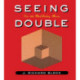 Seeing Double: Over 200 Mind-Bending Illusions