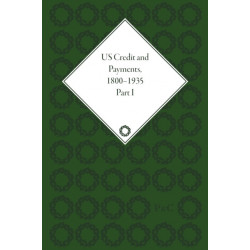 US Credit and Payments, 1800–1935, Part I