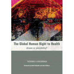 The Global Human Right to Health: Dream or Possibility?