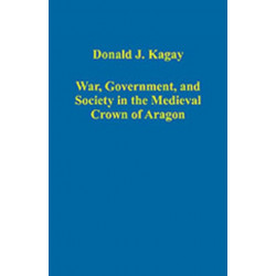 War, Government, and Society in the Medieval Crown of Aragon