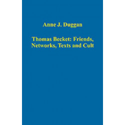 Thomas Becket: Friends, Networks, Texts and Cult