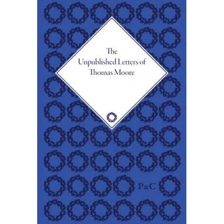 The Unpublished Letters of Thomas Moore