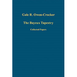 The Bayeux Tapestry: Collected Papers