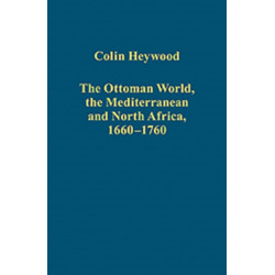 The Ottoman World, the Mediterranean and North Africa, 1660–1760